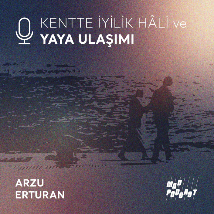 Kentte İyilik Hâli Podcastleri - Mekanda Adalet Derneği