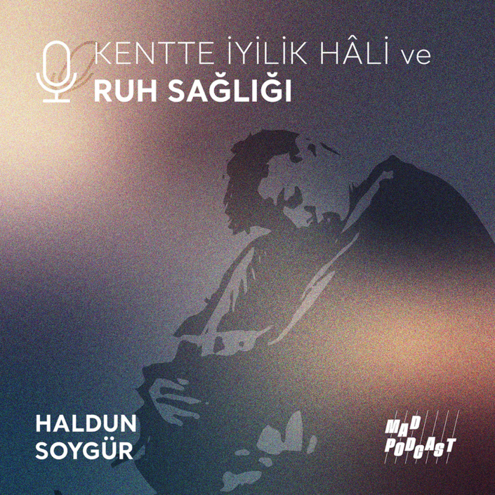 Kentte İyilik Hâli Podcastleri - Mekanda Adalet Derneği